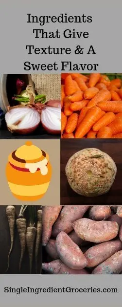 Infographic with text Ingredients That Give Texture & A Sweet Flavor with images of onions, carrots, honey, sweet potato 