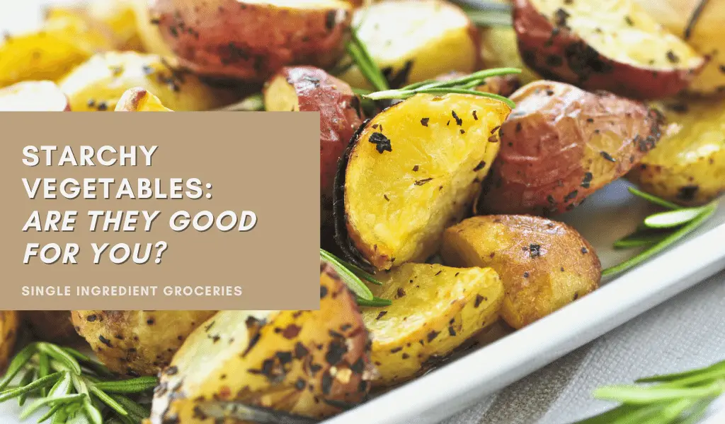 Starchy vegetables: are they good for you blog banner with roasted potatoes with rosemary garnish in the background