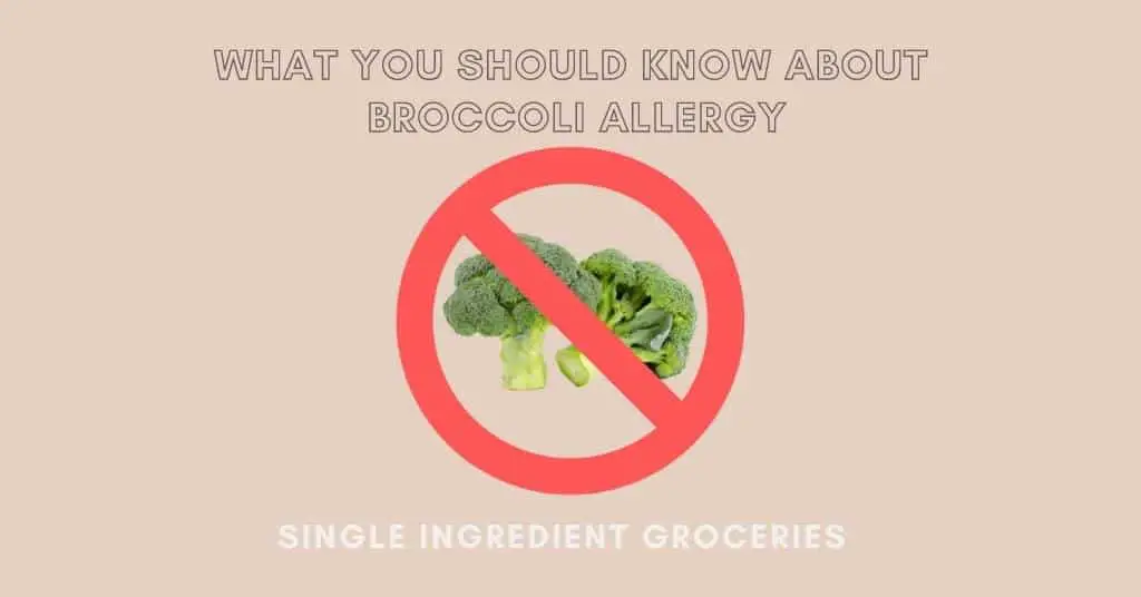 Emerald Green broccoli florets on tan background with red no prohibition sign for blog post about broccoli allergy. Title "What you should know about broccoli allergy; Single Ingredient Groceries." 