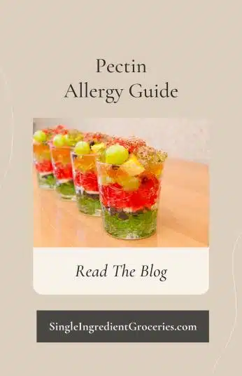 Book cover with title of "Pectin Allergy Guide" with photo of jello and fruit dessert and text: Read the blog; singleingredientgroceries.com
