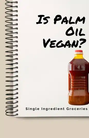 Image of a white spiral bound notebook with title Is Palm Oil Vegan with photo of red palm oil  for Single Ingredient Groceries. 